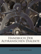 Handbuch Der Altiranischen Dialekte.