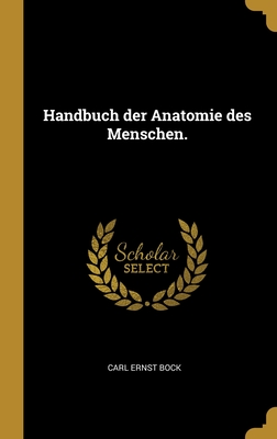 Handbuch Der Anatomie Des Menschen. - Bock, Carl Ernst