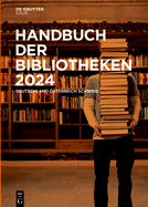 Handbuch Der Bibliotheken 2024: Deutschland, sterreich, Schweiz