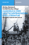 Handbuch Der Deutschsprachigen Exilliteratur: Von Heinrich Heine Bis Herta Muller - Bannasch, Bettina (Editor), and Rochus, Gerhild (Editor)