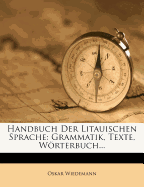 Handbuch Der Litauischen Sprache: Grammatik, Texte, Worterbuch