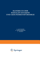 Handbuch Der So ialen Hygiene Und Gesundheitsf?rsorge: Dritter Band: Wohlfahrtspflege - Tuberkulose Alkohol - Geschlechtskrankheiten