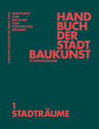 Handbuch Der Stadtbaukunst: Studienausgabe Band 1: Stadtrume