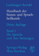 Handbuch Der Stimm- Und Sprachheilkunde: Zweiter Band Die Sprache Und Ihre Storungen