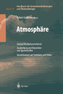 Handbuch Der Umweltvernderungen Und kotoxikologie: Band 1b: Atmosphre Aerosol/Multiphasenchemie Ausbreitung Und Deposition Von Spurenstoffen Auswirkungen Auf Strahlung Und Klima