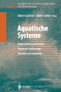 Handbuch Der Umweltvernderungen Und kotoxikologie: Band 3b: Aquatische Systeme: Biogene Belastungsfaktoren -- Organische Stoffeintrge -- Verhalten Von Xenobiotika