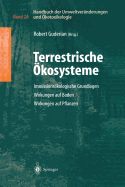 Handbuch Der Umweltveranderungen Und Okotoxikologie: Band 2a: Terrestrische Okosysteme Immissionsokologische Grundlagen Wirkungen Auf Boden Wirkungen Auf Pflanzen