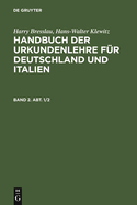 Handbuch der Urkundenlehre fr Deutschland und Italien. Band 2. Abt. 1/2