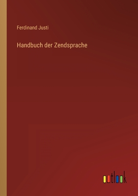 Handbuch der Zendsprache - Justi, Ferdinand