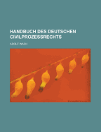 Handbuch Des Deutschen Civilprozessrechts