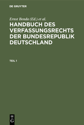 Handbuch Des Verfassungsrechts Der Bundesrepublik Deutschland: Studienausgabe - Benda, Ernst (Editor), and Maihofer, Werner (Editor), and Vogel, Hans-Jochen (Editor)