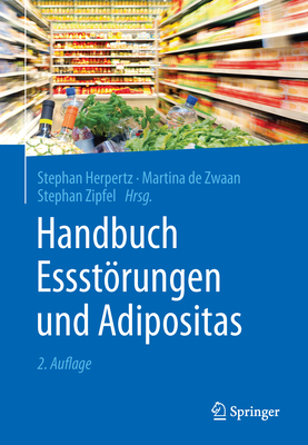 Handbuch Essstrungen Und Adipositas - Herpertz, Stephan (Editor), and de Zwaan, Martina (Editor), and Zipfel, Stephan (Editor)