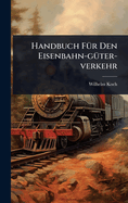 Handbuch F1/4r Den Eisenbahn-g1/4ter-verkehr
