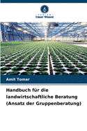 Handbuch fr die landwirtschaftliche Beratung (Ansatz der Gruppenberatung)