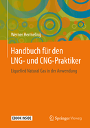 Handbuch F?r Den Lng- Und Cng-Praktiker: Liquefied Natural Gas in Der Anwendung