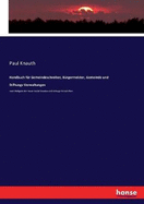 Handbuch f?r Gemeindeschreiber, B?rgermeister, Gemeinde und Stiftungs-Verwaltungen: nach Ma?gabe der neuen Sozial-Gesetze und Vollzugs-Vorschriften