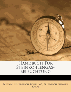 Handbuch Fur Steinkohlengas-Beleuchtung