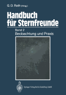 Handbuch Fur Sternfreunde: Band 2: Beobachtung Und Praxis