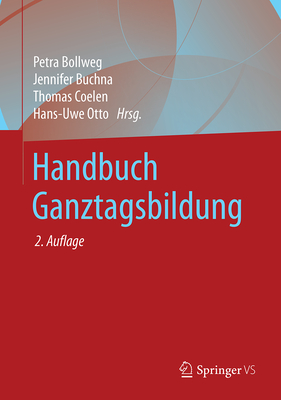 Handbuch Ganztagsbildung - Bollweg, Petra (Editor), and Buchna, Jennifer (Editor), and Coelen, Thomas (Editor)