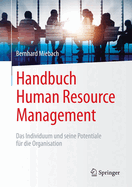Handbuch Human Resource Management: Das Individuum Und Seine Potentiale Fr Die Organisation