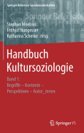 Handbuch Kultursoziologie: Band 1: Begriffe - Kontexte - Perspektiven - Autor_innen