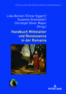 Handbuch Mittelalter und Renaissance in der Romania - Becker, Lidia (Editor), and Eggert, Elmar (Editor)