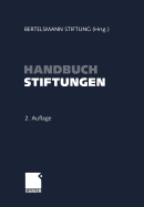 Handbuch Stiftungen: Ziele -- Projekte -- Management -- Rechtliche Gestaltung