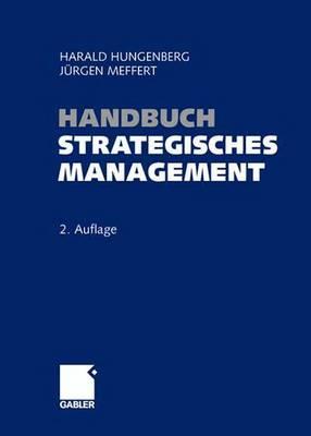 Handbuch Strategisches Management - Hungenberg, Harald (Editor), and Meffert, Jurgen (Editor)