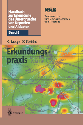 Handbuch Zur Erkundung Des Untergrundes Von Deponien Und Altlasten: Band 8: Erkundungspraxis - Lange, Gerhard, and Kndel, Klaus