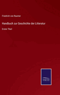 Handbuch zur Geschichte der Litteratur: Erster Theil