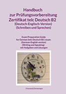 Handbuch zur Prfungsvorbereitung Zertifikat telc Deutsch B2 (Deutsch-Englisch-Version) (Schreiben und Sprechen): Handbuch zur Prfungsvorbereitung Zertifikat telc Deutsch B2 (Deutsch-Englisch-Version) (Schreiben und Sprechen) Exam Preparation Guide for