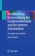 Handbuch Zur Untersuchung Der Lendenwirbels?ule Und Der Unteren Extremit?ten: Ein Praktischer Leitfaden