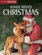 Handcarved Christmas (Best of Wci): 36 Beloved Ornaments, Decorations, and Gifts