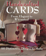 Handcrafted Cards: From Elegant to Whimsical 60 Distinctive Designs to Make
