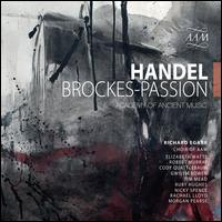 Handel: Brockes-Passion - Academy of Ancient Music; Cathy Bell (vocals); Cody Quattlebaum (vocals); Elizabeth Watts (vocals); Gwilym Bowen (vocals);...