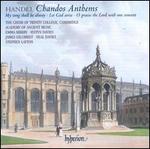 Handel Chandos Anthems: My Song Shall be Alway - Let God Arise - O Praise the Lord with One Consent