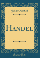 Handel (Classic Reprint)