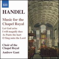 Handel: Music for the Chapel Royal - Alexander May (vocals); Andrew Ashwin (bass); Jacob Ferguson Lobo (vocals); James Bowman (alto); Jerome Finnis (tenor);...