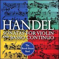 Handel: Sonatas for Violin and Basso Continuo - Brook Street Band
