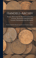 Handels-Archiv: Wochenschrift Fr Handel, Gewerbe Und Verkehrsanstalten