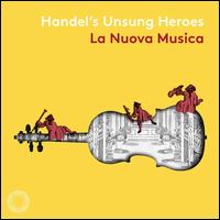 Handel's Unsung Heroes - Alexander Chance (counter tenor); Christine Rice (mezzo-soprano); Iestyn Davies (counter tenor); Joe Qiu (bassoon);...