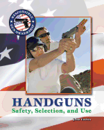 Handguns: Selection, Safety & Use