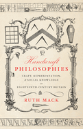 Handicraft Philosophies: Craft, Representation, and Social Knowledge in Eighteenth-Century Britain