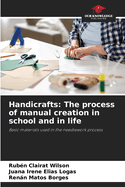 Handicrafts: The process of manual creation in school and in life