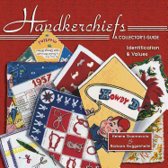 Handkerchiefs a Collector's Guide: Identification & Values - Guarnaccia, Helene, and Guggenheim, Barbara
