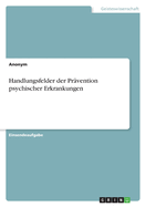 Handlungsfelder der Prvention psychischer Erkrankungen