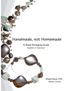Handmade, Not Homemade: A Bead Stringing Guide
