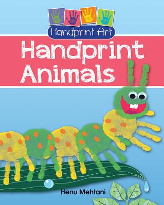 Handprint Animals - Mehtani, Henu