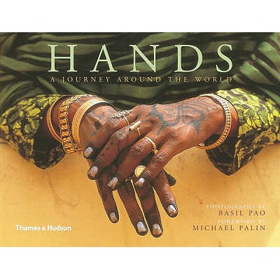Hands:A Journey Around the World: A Journey Around the World - Pao, Basil