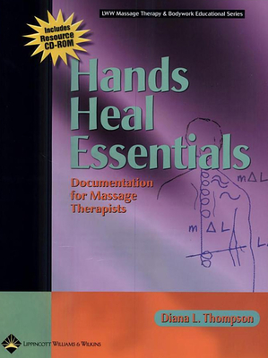 Hands Heal Essentials: Documentation for Massage Therapists - Thompson, Diana L